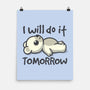 I Will Do It Tomorrow-None-Matte-Poster-NemiMakeit