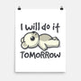 I Will Do It Tomorrow-None-Matte-Poster-NemiMakeit