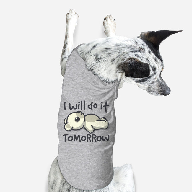 I Will Do It Tomorrow-Dog-Basic-Pet Tank-NemiMakeit