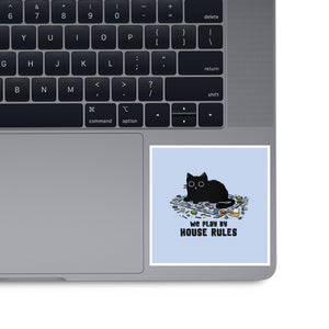 We Play By House Rules