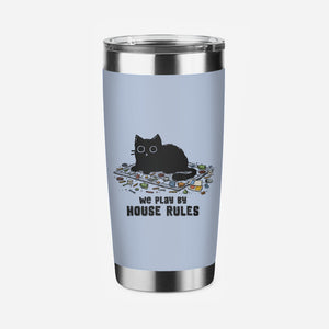 We Play By House Rules-None-Stainless Steel Tumbler-Drinkware-kg07