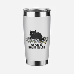 We Play By House Rules-None-Stainless Steel Tumbler-Drinkware-kg07