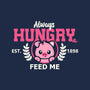 Always Hungry Feed Me-None-Stretched-Canvas-NemiMakeit