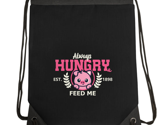 Always Hungry Feed Me