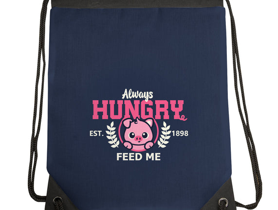 Always Hungry Feed Me