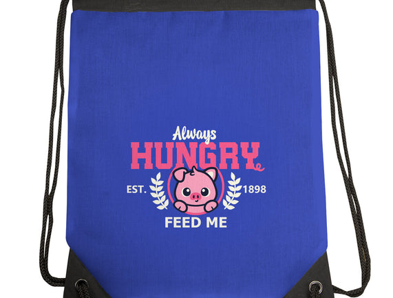 Always Hungry Feed Me