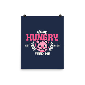 Always Hungry Feed Me