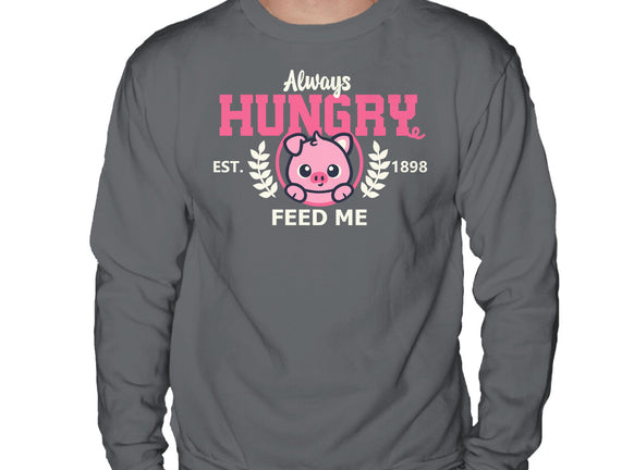 Always Hungry Feed Me