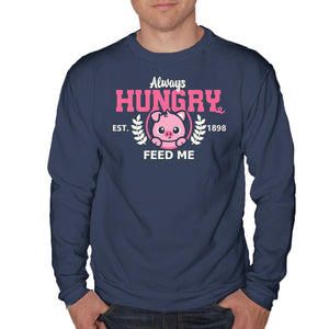 Always Hungry Feed Me