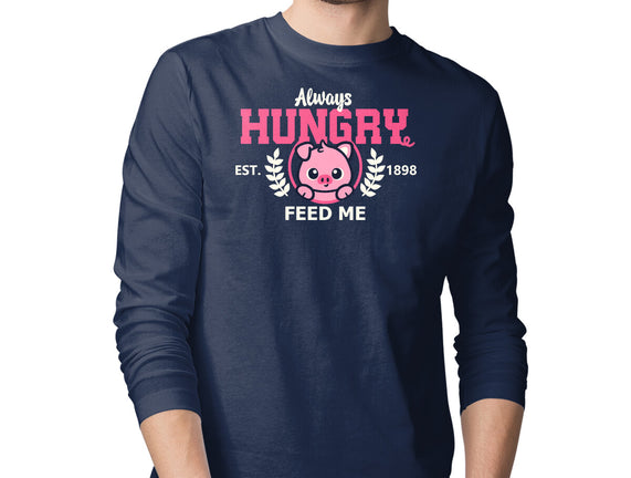 Always Hungry Feed Me