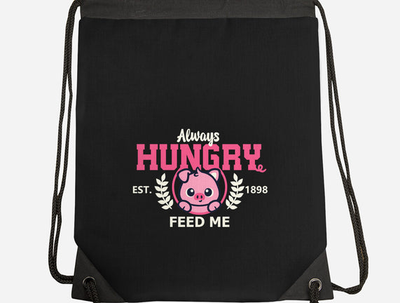 Always Hungry Feed Me