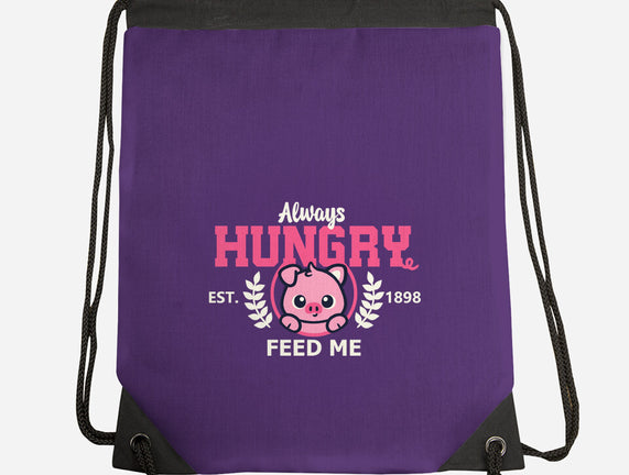 Always Hungry Feed Me