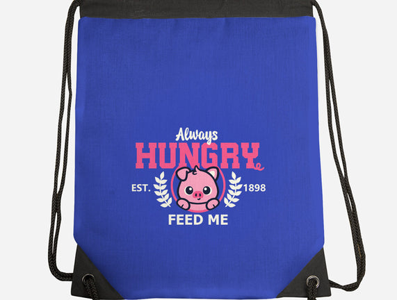 Always Hungry Feed Me