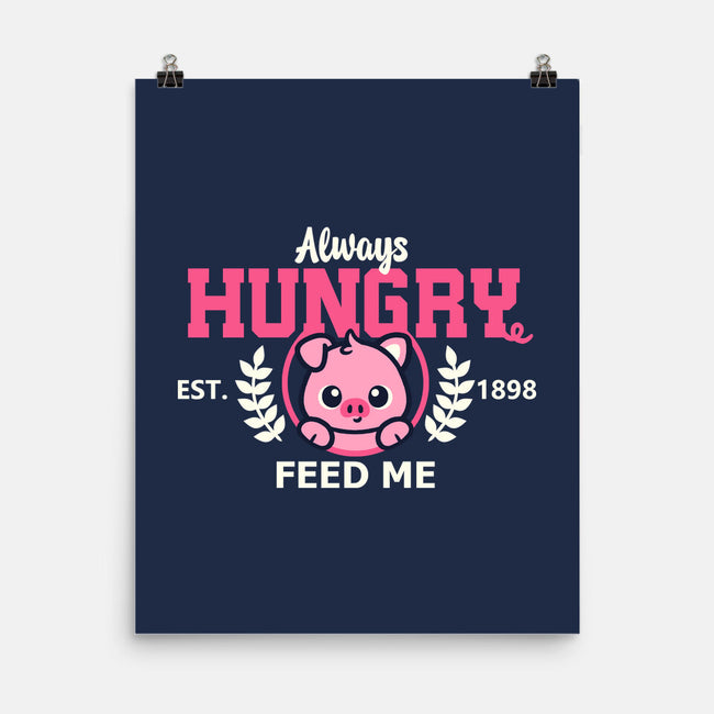 Always Hungry Feed Me-None-Matte-Poster-NemiMakeit