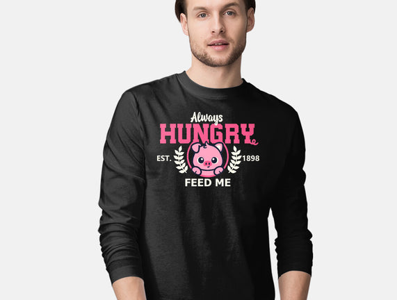 Always Hungry Feed Me