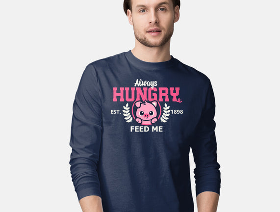 Always Hungry Feed Me