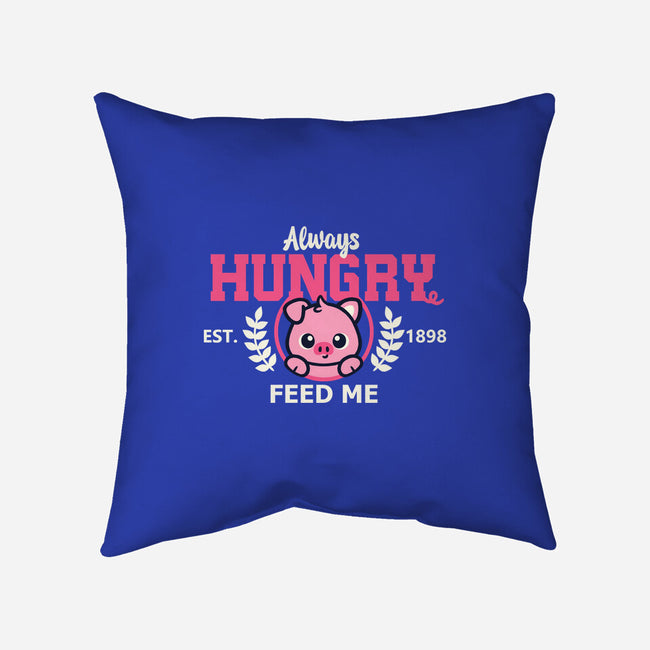 Always Hungry Feed Me-None-Non-Removable Cover w Insert-Throw Pillow-NemiMakeit