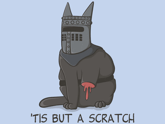 Tis But A Scratch Cat