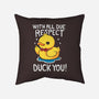 Duck You-None-Non-Removable Cover w Insert-Throw Pillow-Vallina84