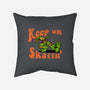 Keep On Skating-None-Non-Removable Cover w Insert-Throw Pillow-joerawks