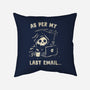 As Per My Last Email-None-Removable Cover-Throw Pillow-kg07