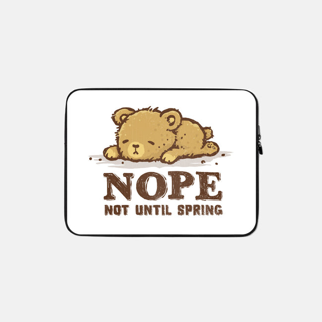 Nope Not Until Spring-None-Zippered-Laptop Sleeve-kg07