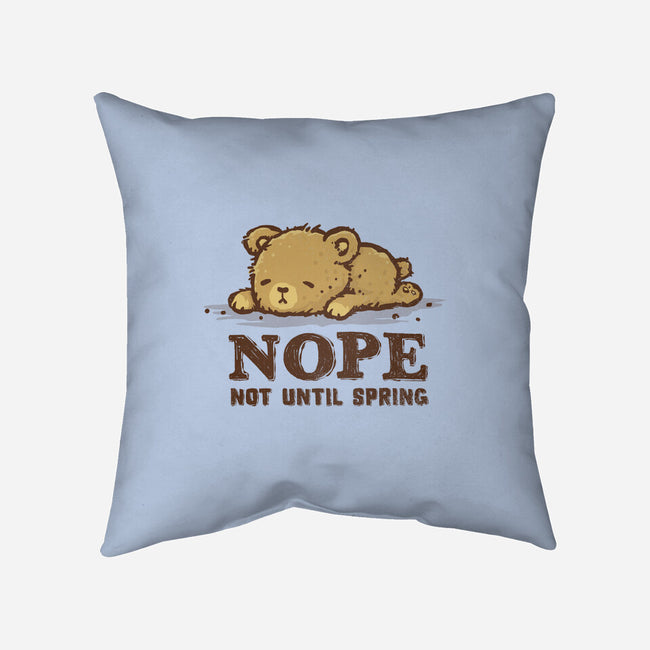 Nope Not Until Spring-None-Non-Removable Cover w Insert-Throw Pillow-kg07