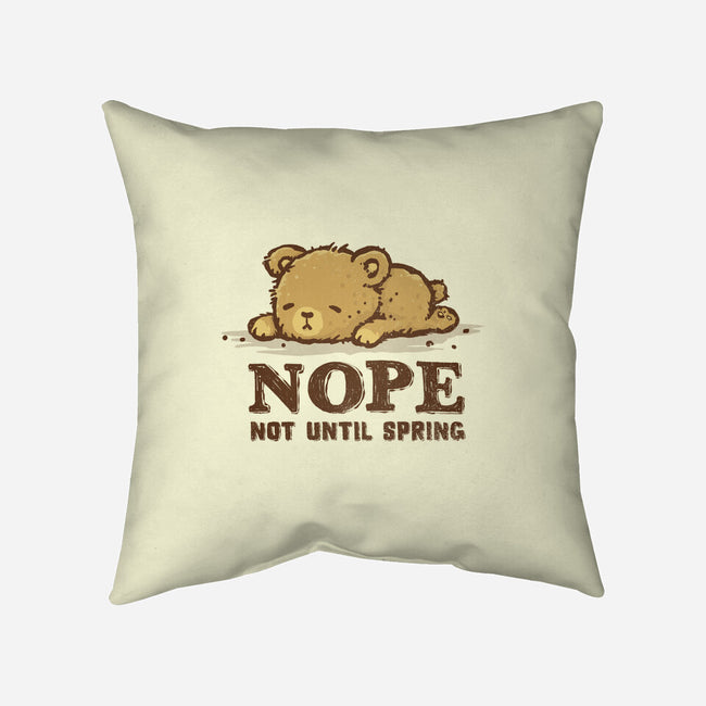 Nope Not Until Spring-None-Non-Removable Cover w Insert-Throw Pillow-kg07