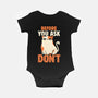 Before You Ask Don't-Baby-Basic-Onesie-tobefonseca