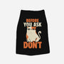 Before You Ask Don't-Dog-Basic-Pet Tank-tobefonseca