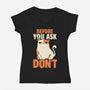 Before You Ask Don't-Womens-V-Neck-Tee-tobefonseca