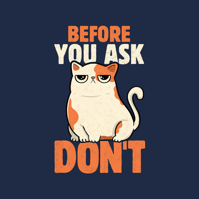 Before You Ask Don't-Cat-Basic-Pet Tank-tobefonseca