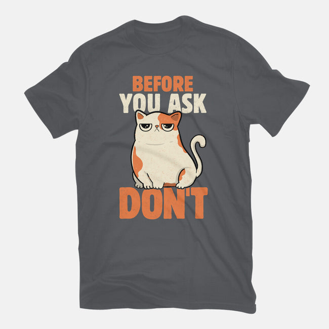 Before You Ask Don't-Unisex-Basic-Tee-tobefonseca