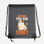 Before You Ask Don't-None-Drawstring-Bag-tobefonseca