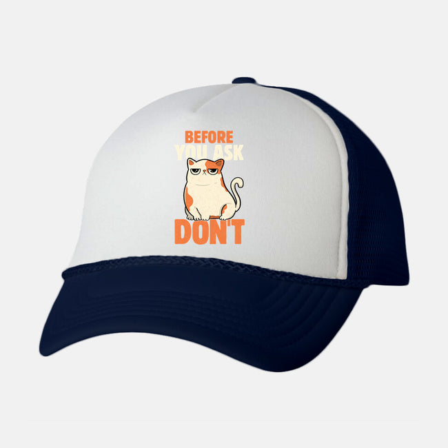 Before You Ask Don't-Unisex-Trucker-Hat-tobefonseca