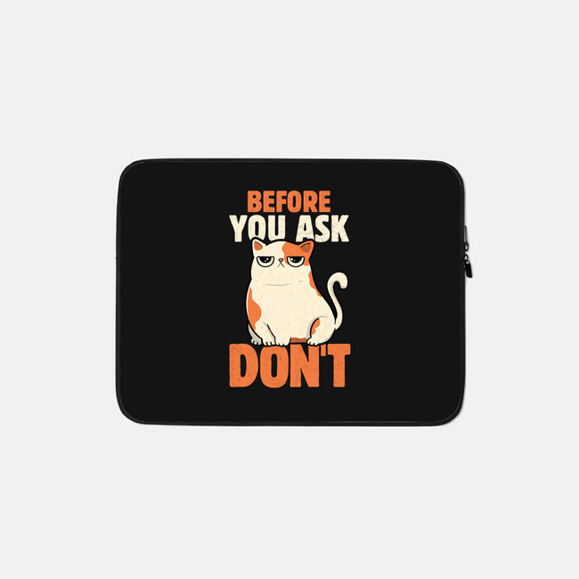 Before You Ask Don't-None-Zippered-Laptop Sleeve-tobefonseca