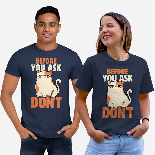 Before You Ask Don't-Unisex-Basic-Tee-tobefonseca