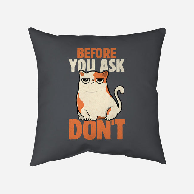 Before You Ask Don't-None-Non-Removable Cover w Insert-Throw Pillow-tobefonseca