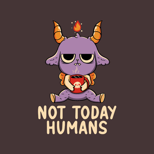 Not Today Humans-None-Removable Cover-Throw Pillow-tobefonseca
