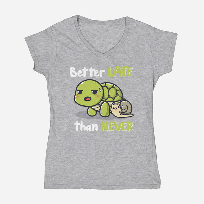 Better Late Than Never-Womens-V-Neck-Tee-Freecheese