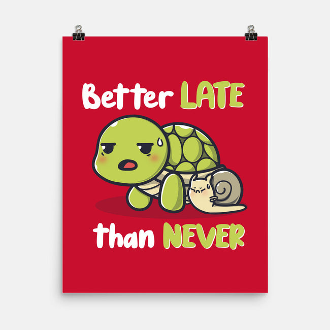 Better Late Than Never-None-Matte-Poster-Freecheese