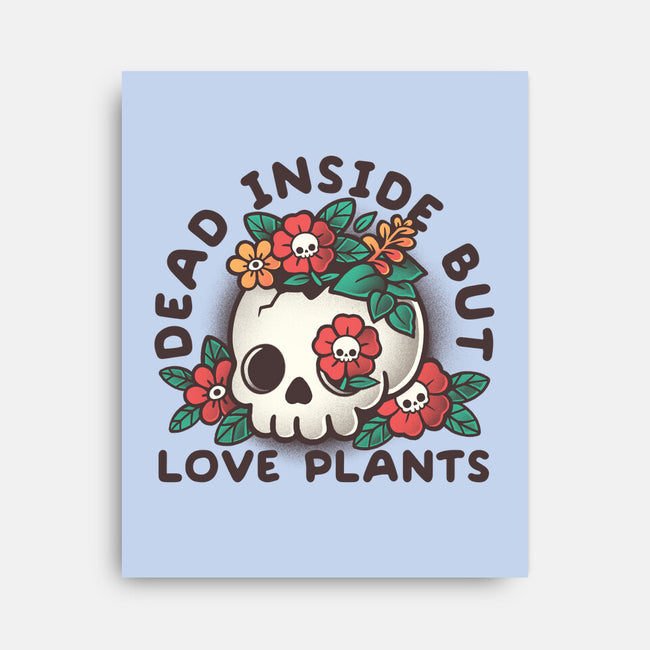 Dead But Love Plants-None-Stretched-Canvas-NemiMakeit