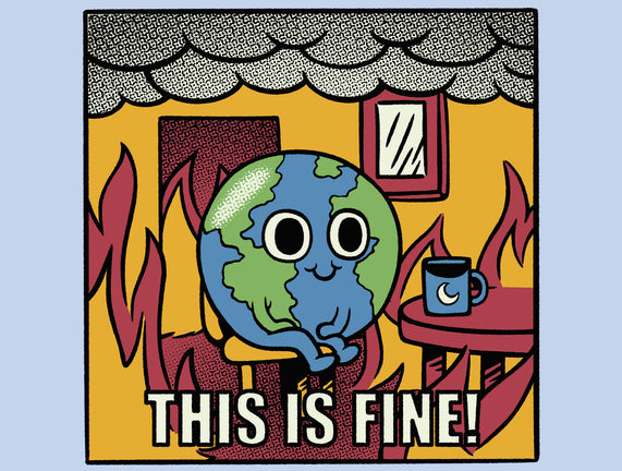 Earth It's Fine Room On Fire