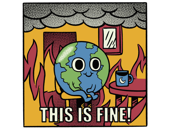 Earth It's Fine Room On Fire