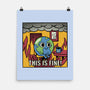 Earth It's Fine Room On Fire-None-Matte-Poster-tobefonseca