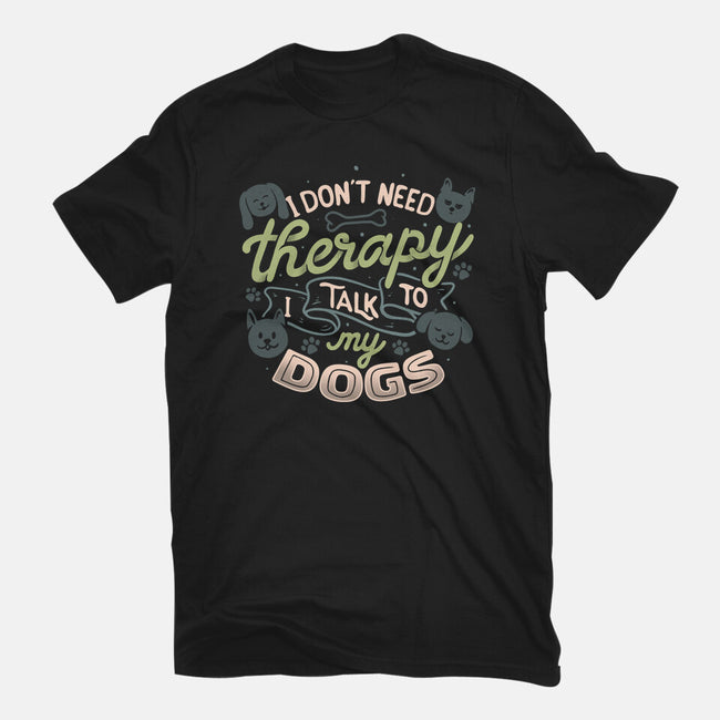 I Don’t Need Therapy-Mens-Premium-Tee-tobefonseca