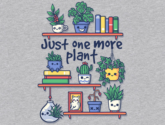 Just One More Plant