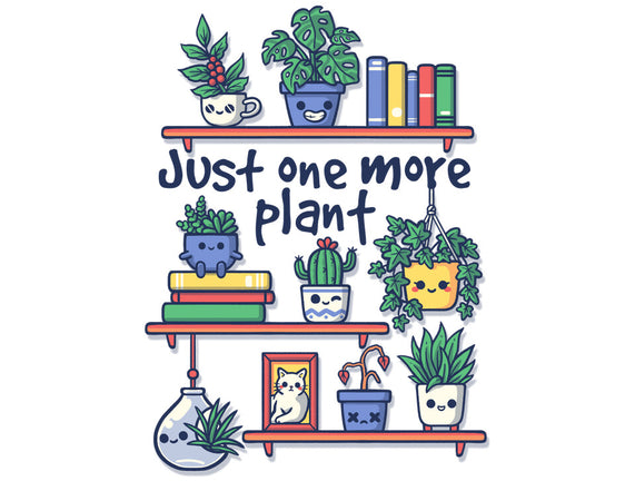 Just One More Plant