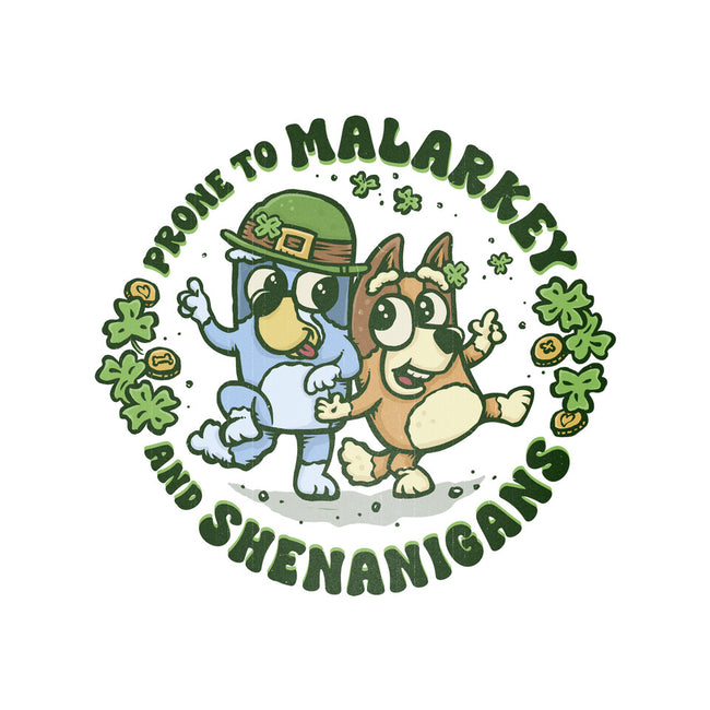 Prone To Malarkey And Shenanigans-None-Glossy-Sticker-kg07