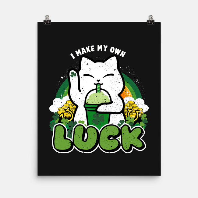 I Make My Own Luck-None-Matte-Poster-bloomgrace28